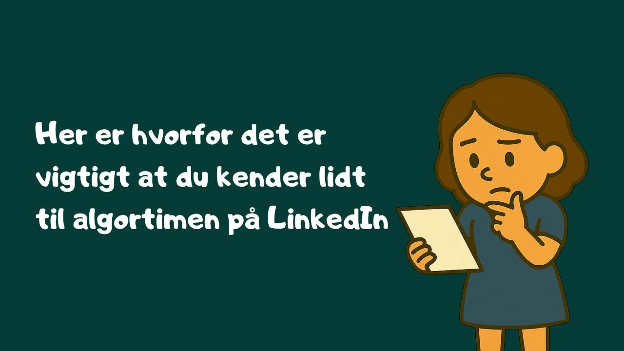 Her er hvorfor du skal kende LinkedIns algortime
